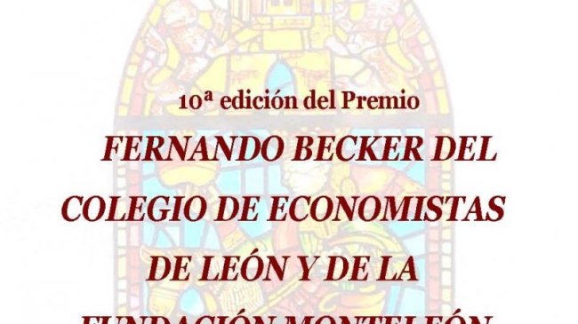 CONVOCATORIA PREMIO FERNANDO BECKER DEL COLEGIO DE ECONOMISTAS DE LEÓN Y DE LA FUNDACIÓN MONTELEÓN